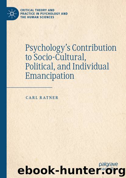 Psychology’s Contribution to Socio-Cultural, Political, and Individual Emancipation by Carl Ratner