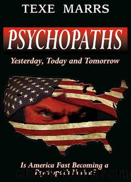 Psychopaths: Yesterday, Today, and Tomorrow by Texe Marrs
