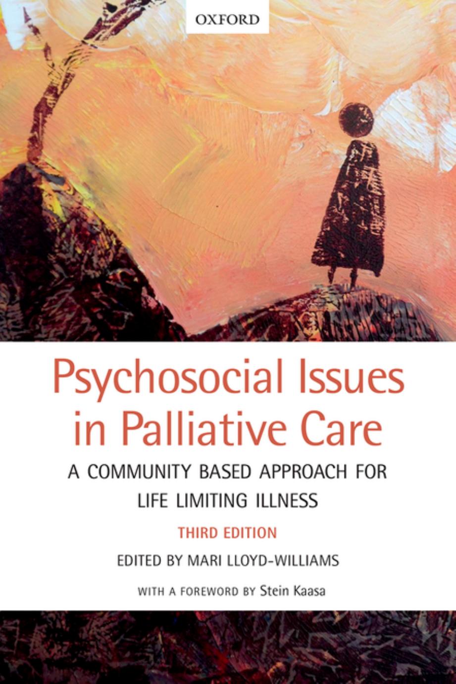 Psychosocial Issues in Palliative Care: A Community Based Approach for Life Limiting Illness, 3 edition by Mari Lloyd-Williams