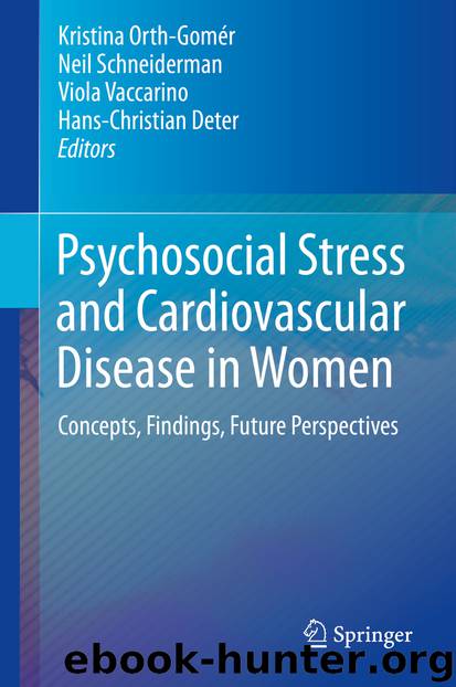 Psychosocial Stress and Cardiovascular Disease in Women by Kristina Orth-Gomér Neil Schneiderman Viola Vaccarino & Hans-Christian Deter