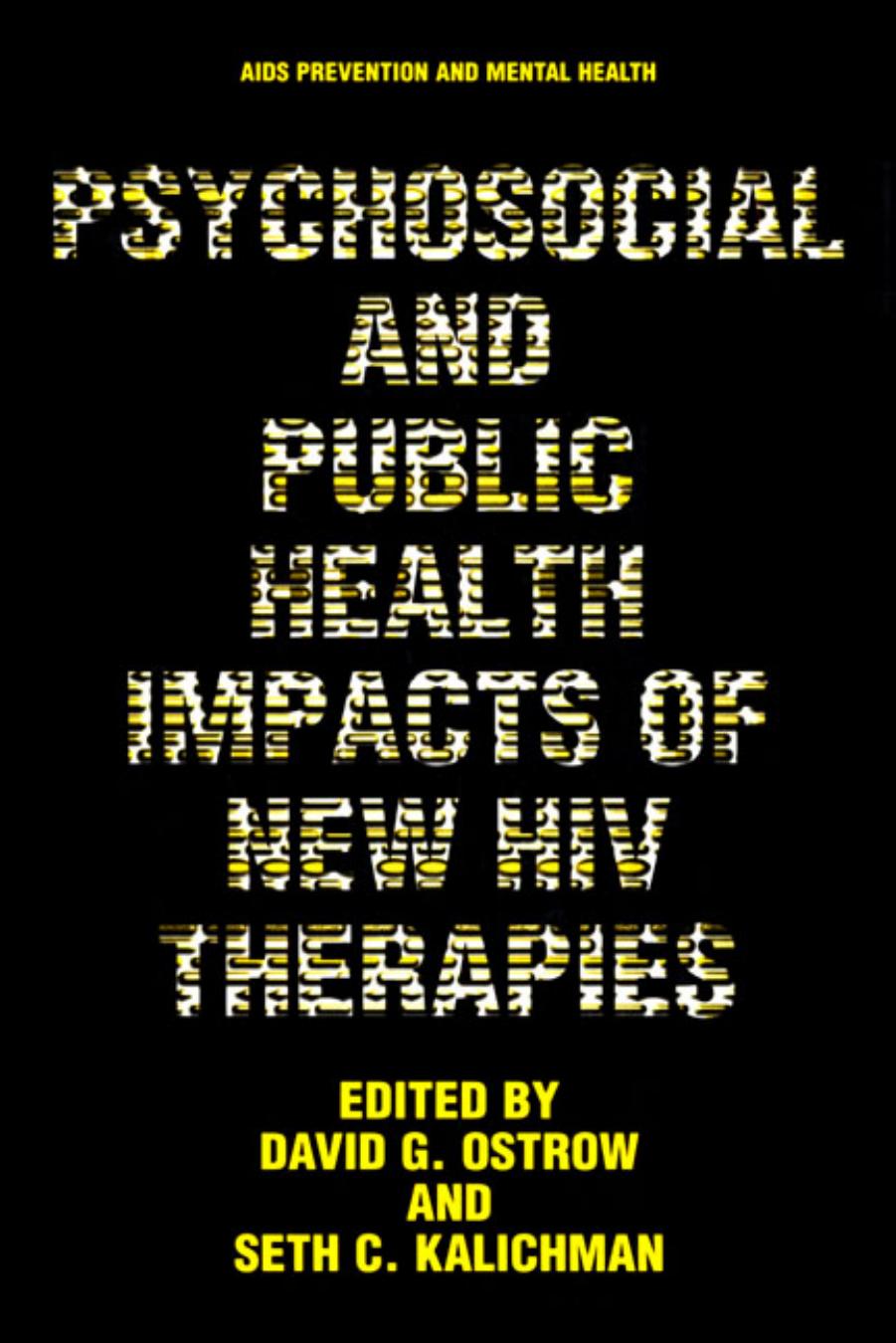 Psychosocial and Public Health Impacts of New HIV Therapies (Aids Prevention and Mental Health) by David G. Ostrow Seth C. Kalichman