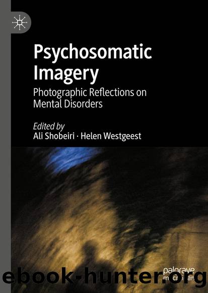 Psychosomatic Imagery: Photographic Reflections on Mental Disorders by Ali Shobeiri & Helen Westgeest