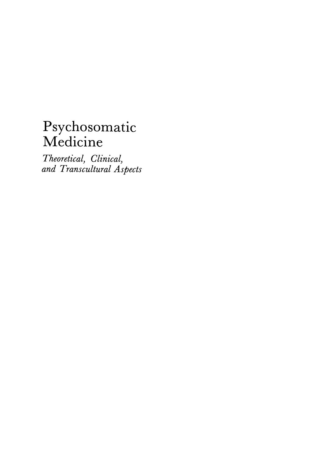 Psychosomatic Medicine: Theoretical, Clinical, and Transcultural Aspects by Chase Patterson Kimball (auth.) Adam J. Krakowski M.D. Chase Patterson Kimball M.D. (eds.)