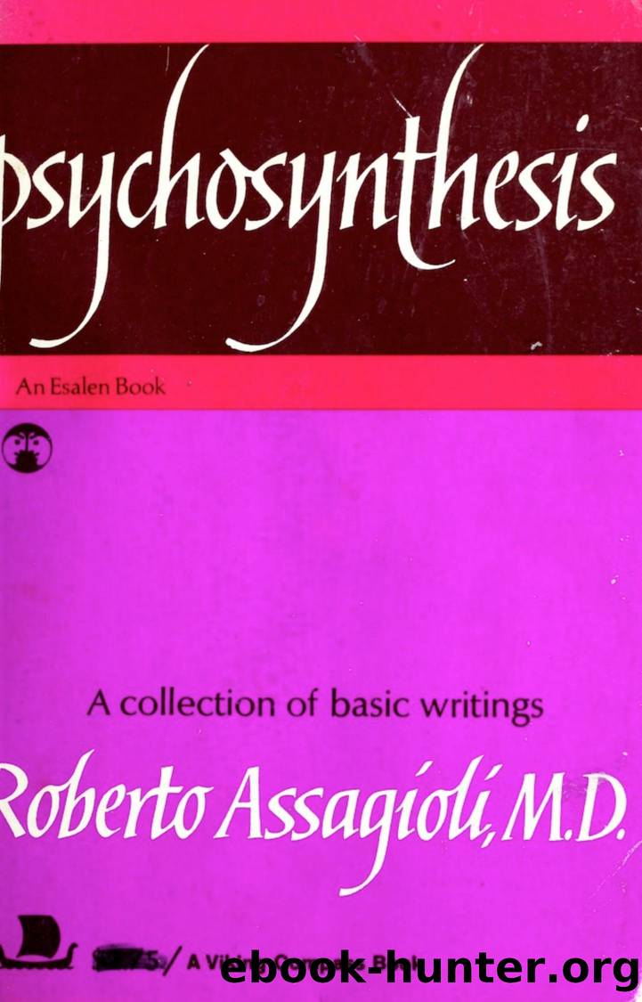 Psychosynthesis  A Collection of Basic Writings by Roberto Assagioli by Unknown