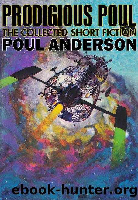 Psychotechnic League: The Complete Fiction by Poul Anderson