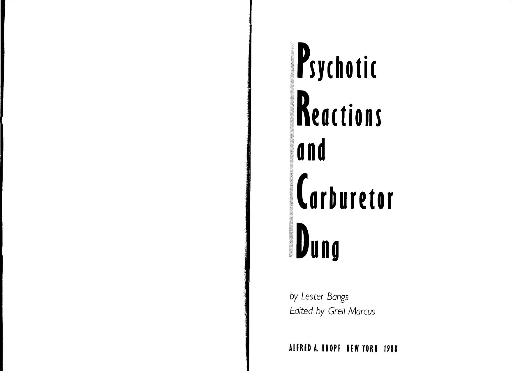 Psychotic reactions and carburetor dung by by Lester Bangs ; edited by Greil Marcus