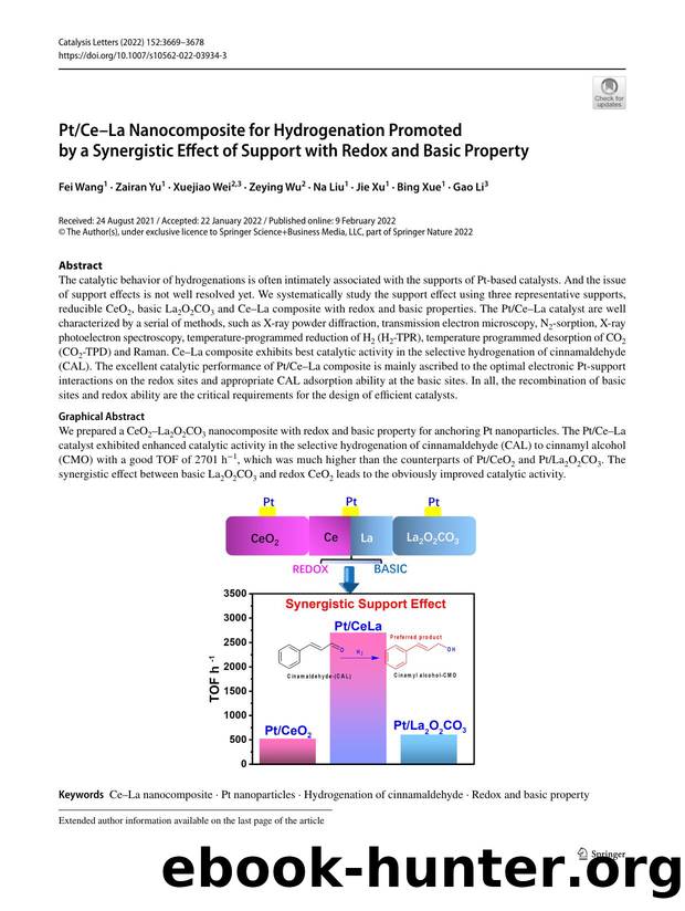 PtCeâLa Nanocomposite for Hydrogenation Promoted by a Synergistic Effect of Support with Redox and Basic Property by Fei Wang & Zairan Yu & Xuejiao Wei & Zeying Wu & Na Liu & Jie Xu & Bing Xue & Gao Li