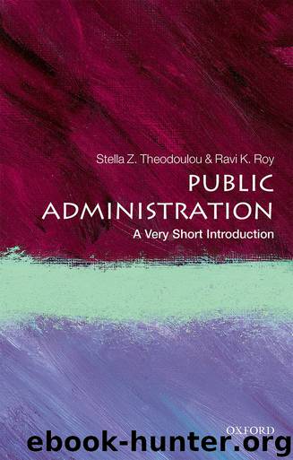 Public Administration: A Very Short Introduction by Stella Z. Theodoulou & Ravi K. Roy