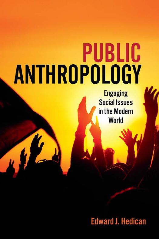 Public Anthropology: Engaging Social Issues in the Modern World by Edward J. Hedican