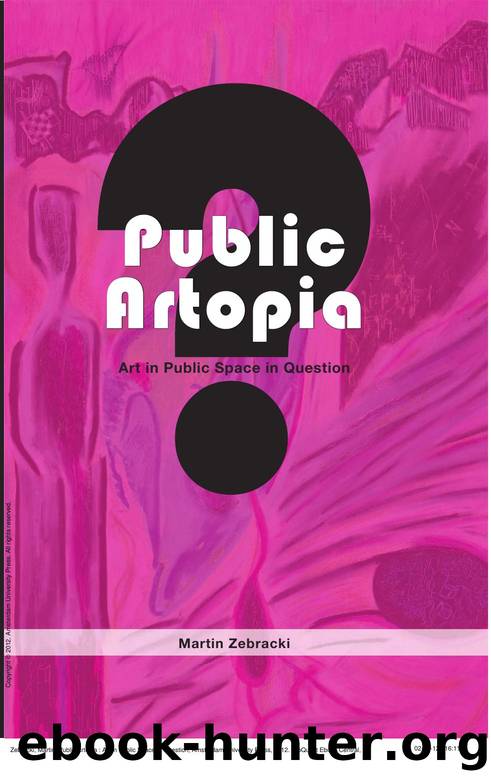 Public Artopia : Art in Public Space in Question by Martin Zebracki