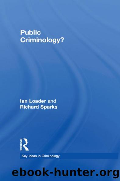 Public Criminology? by Ian Loader Richard Sparks