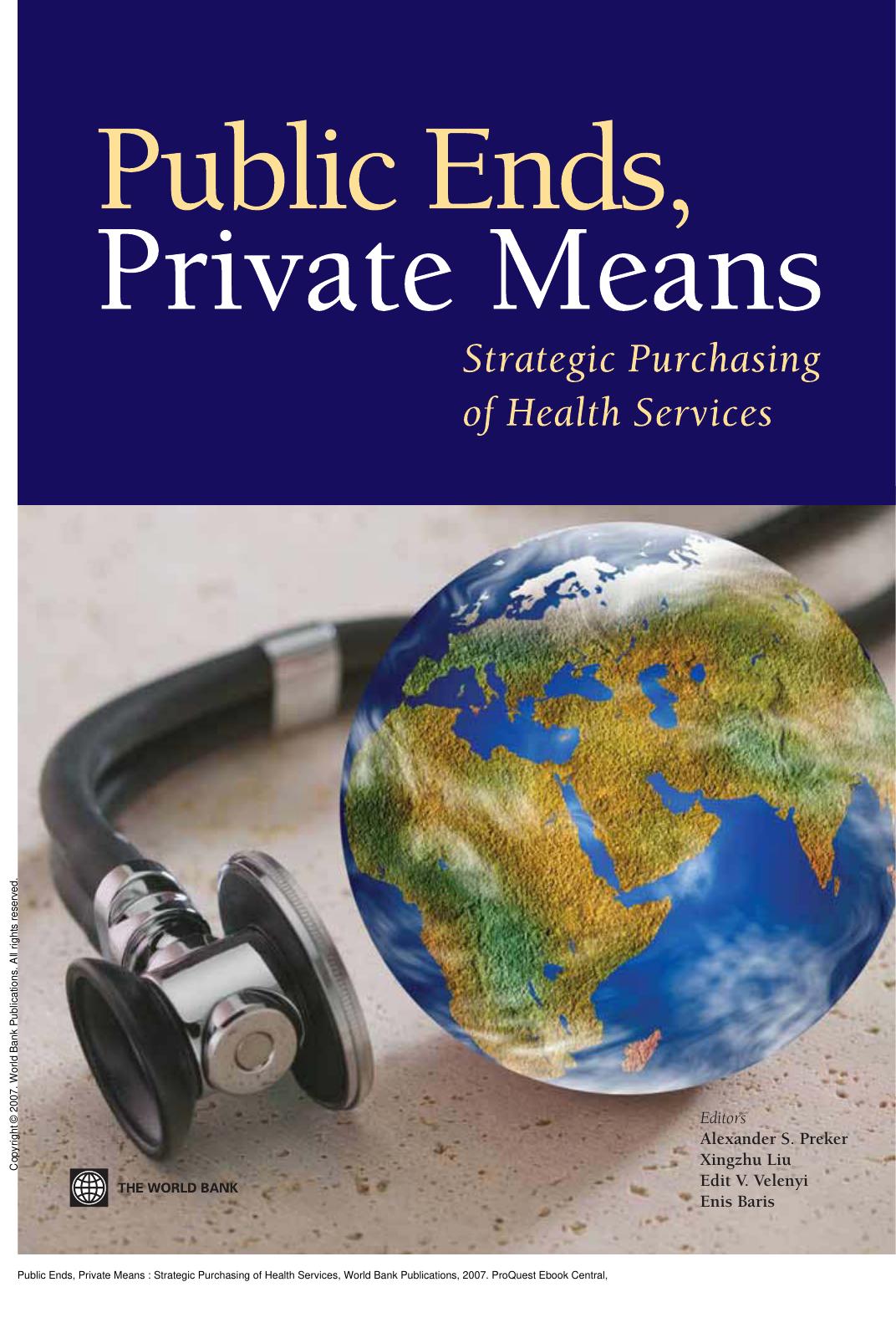 Public Ends, Private Means : Strategic Purchasing of Health Services by Alexander S. Preker; Xingzhu Liu; Edit V. Velenyi