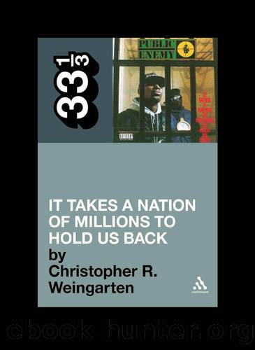 Public Enemy's It Takes a Nation of Millions to Hold Us Back (33 13) by Christopher R. Weingarten