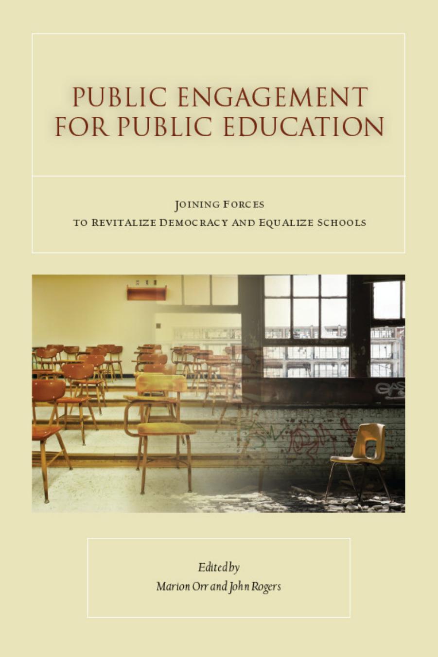 Public Engagement for Public Education : Joining Forces to Revitalize Democracy and Equalize Schools by Marion Orr; John Rogers