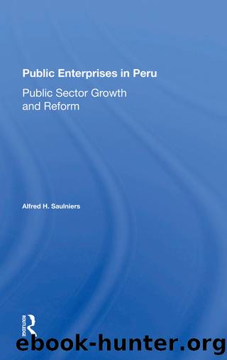 Public Enterprises in Peru: Public Sector Growth and Reform by Alfred H Saulniers