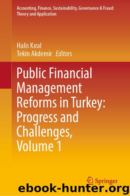 Public Financial Management Reforms in Turkey: Progress and Challenges, Volume 1 by Halis Kıral & Tekin Akdemir