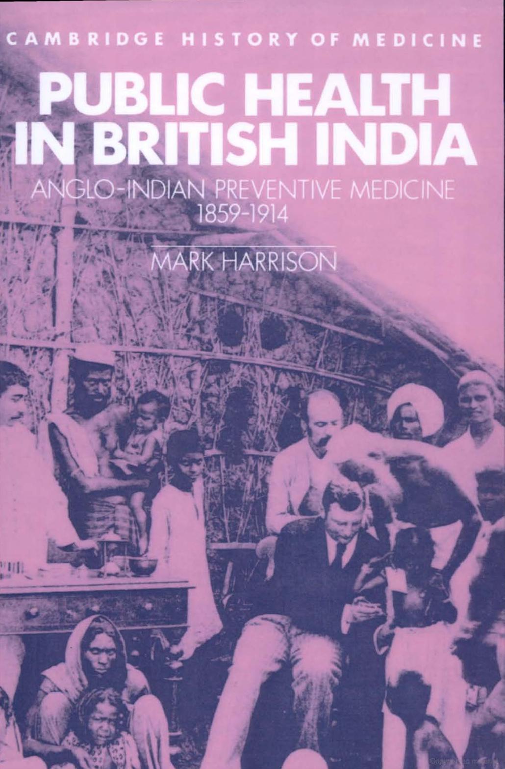Public Health in British India: Anglo-Indian Preventive Medicine 1859â1914 by Mark Harrison