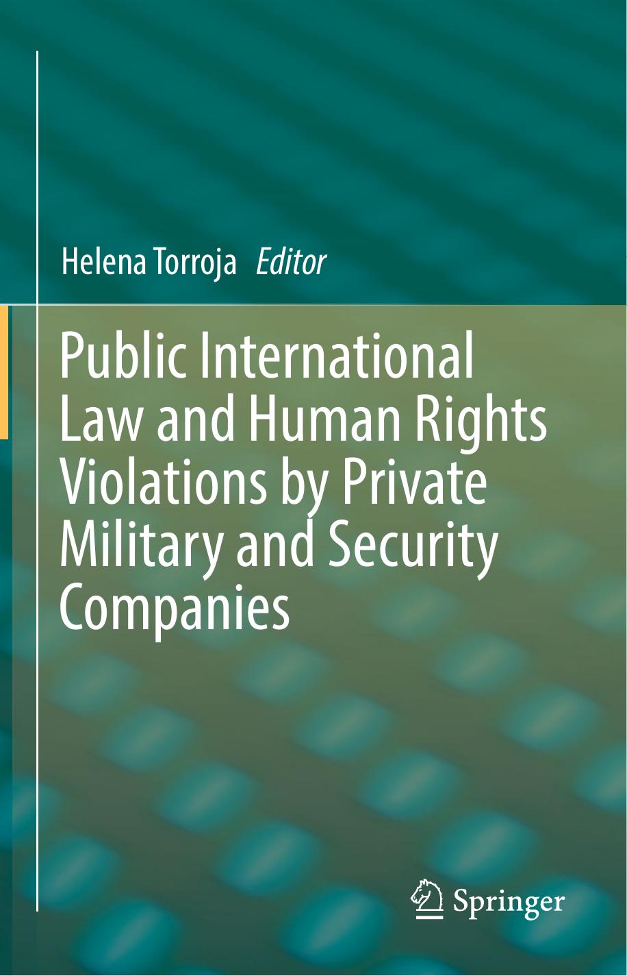Public International Law and Human Rights Violations by Private Military and Security Companies by Helena Torroja (eds.)