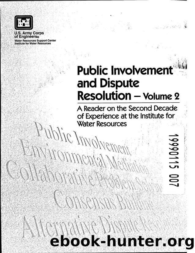 Public Involvement and Dispute Resolution - A Reader Covering the Second Decade of Experience at the Institute for Water Resources (98-R-5) by Institute for Water Resources USACE