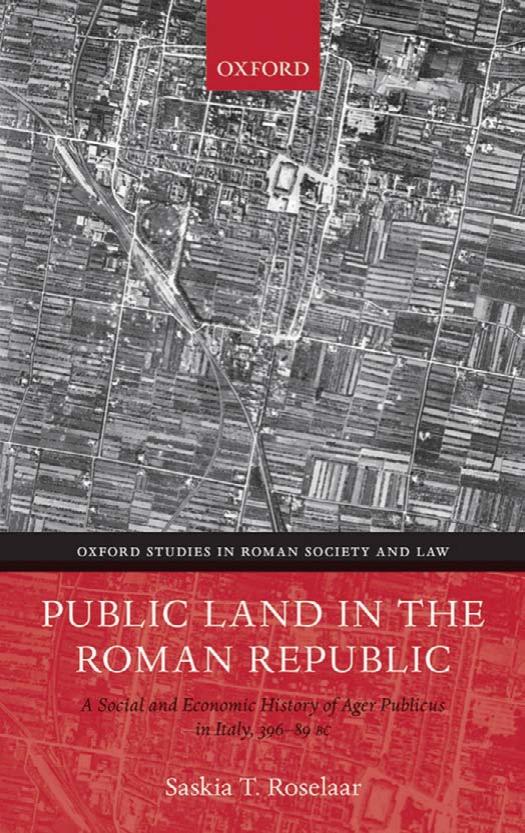 Public Land in the Roman Republic: A Social and Economic History of Ager Publicus in Italy, 396-89 BC (Oxford Studies in Roman Society & Law) by Saskia Roselaar
