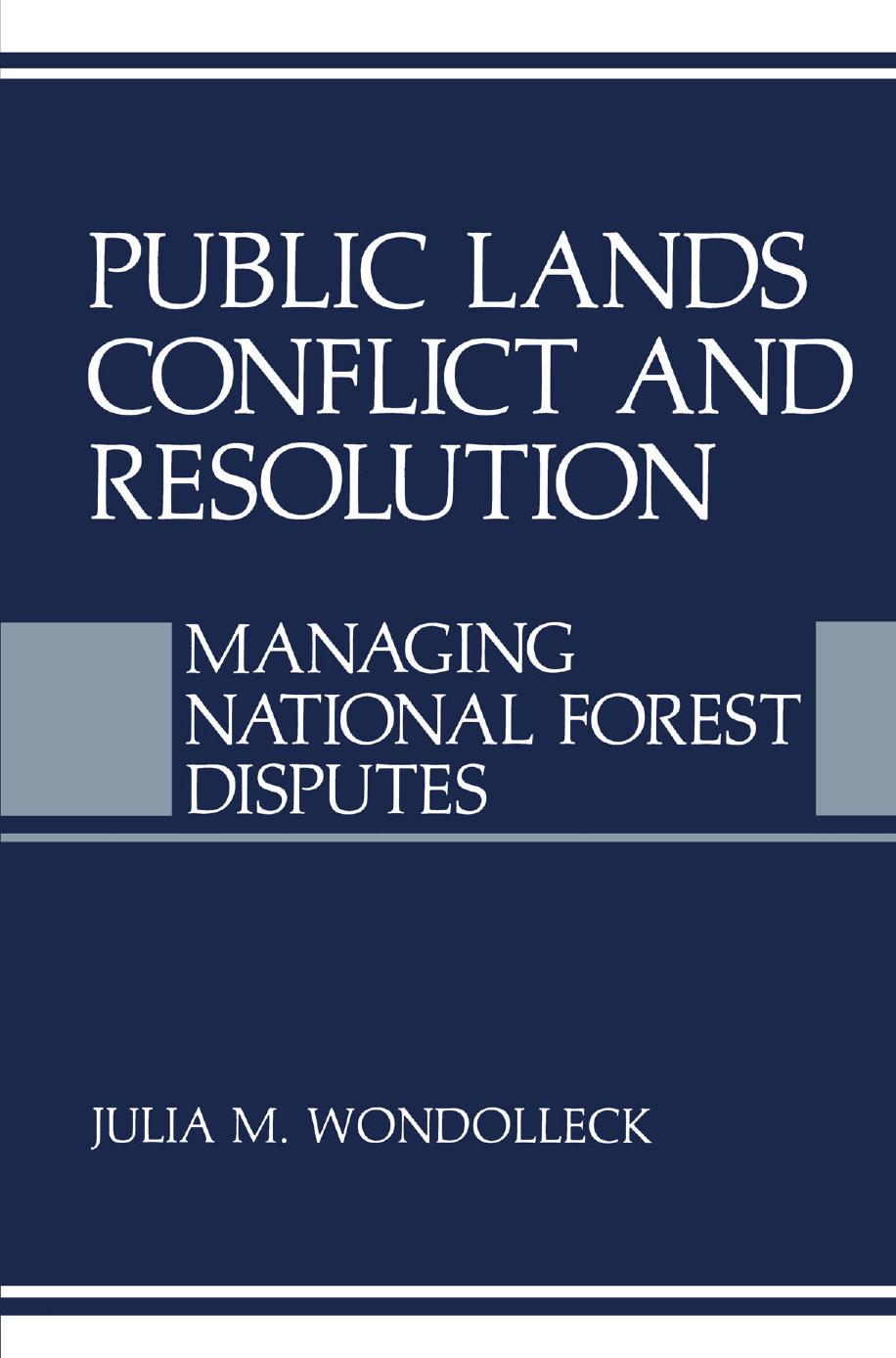 Public Lands Conflict and Resolution: Managing National Forest Disputes by Julia M. Wondolleck (auth.)