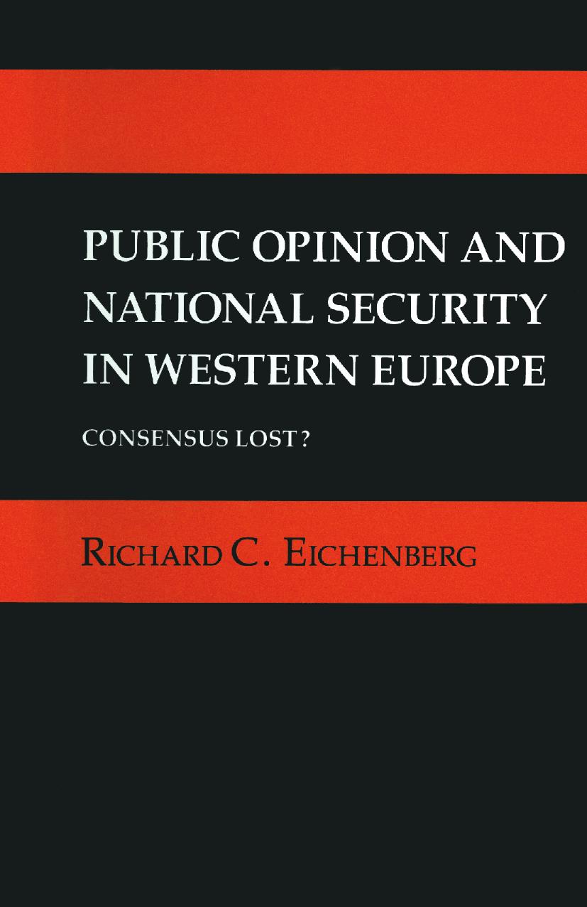 Public Opinion and National Security in Western Europe: Consensus Lost? by Richard C. Eichenberg (auth.)