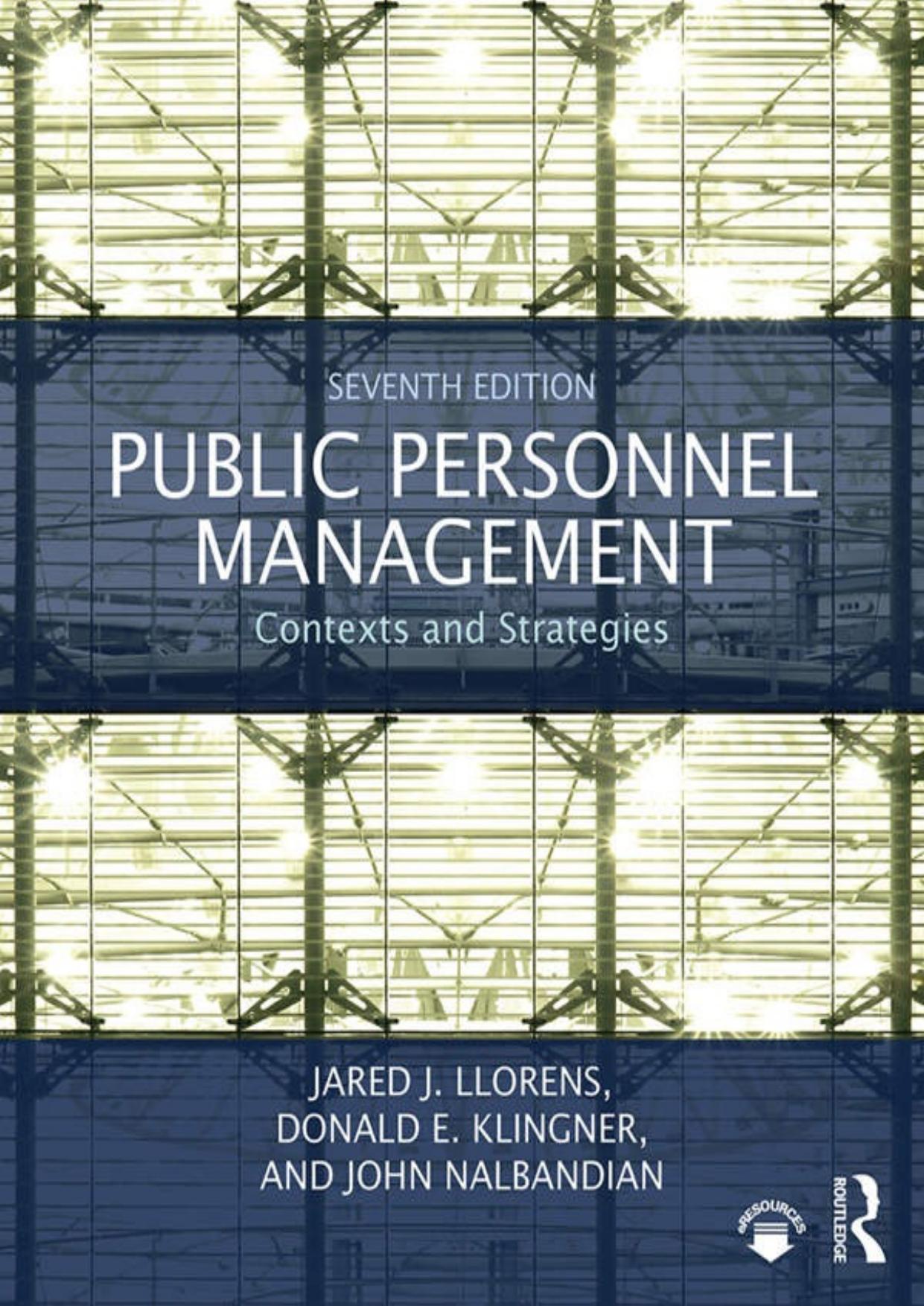 Public Personnel Management: Contexts and Strategies by Donald E. Klingner; John Nalbandian; Jared J. Llorens