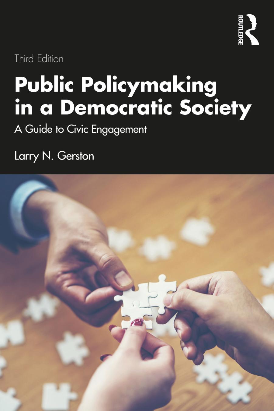 Public Policymaking in a Democratic Society: A Guide to Civic Engagement by Larry N. Gerston