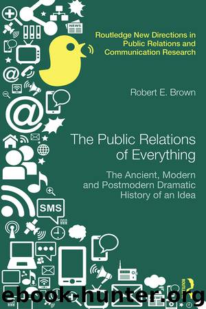 Public Relations of Everything by Brown Robert E.;