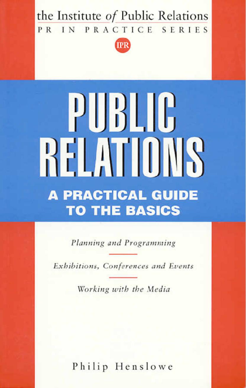 Public Relations: A Practical Guide by Philip Henslowe