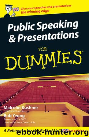 Public Speaking and Presentations for Dummies by Malcolm Kushner & Rob Yeung