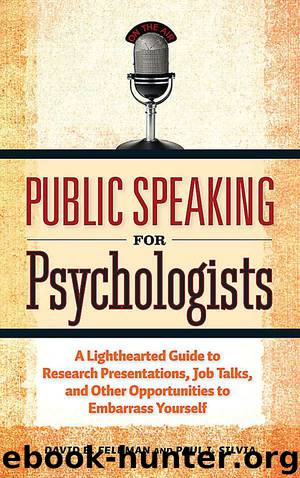 Public Speaking for Psychologists by Paul J. Silvia & David B. Feldman
