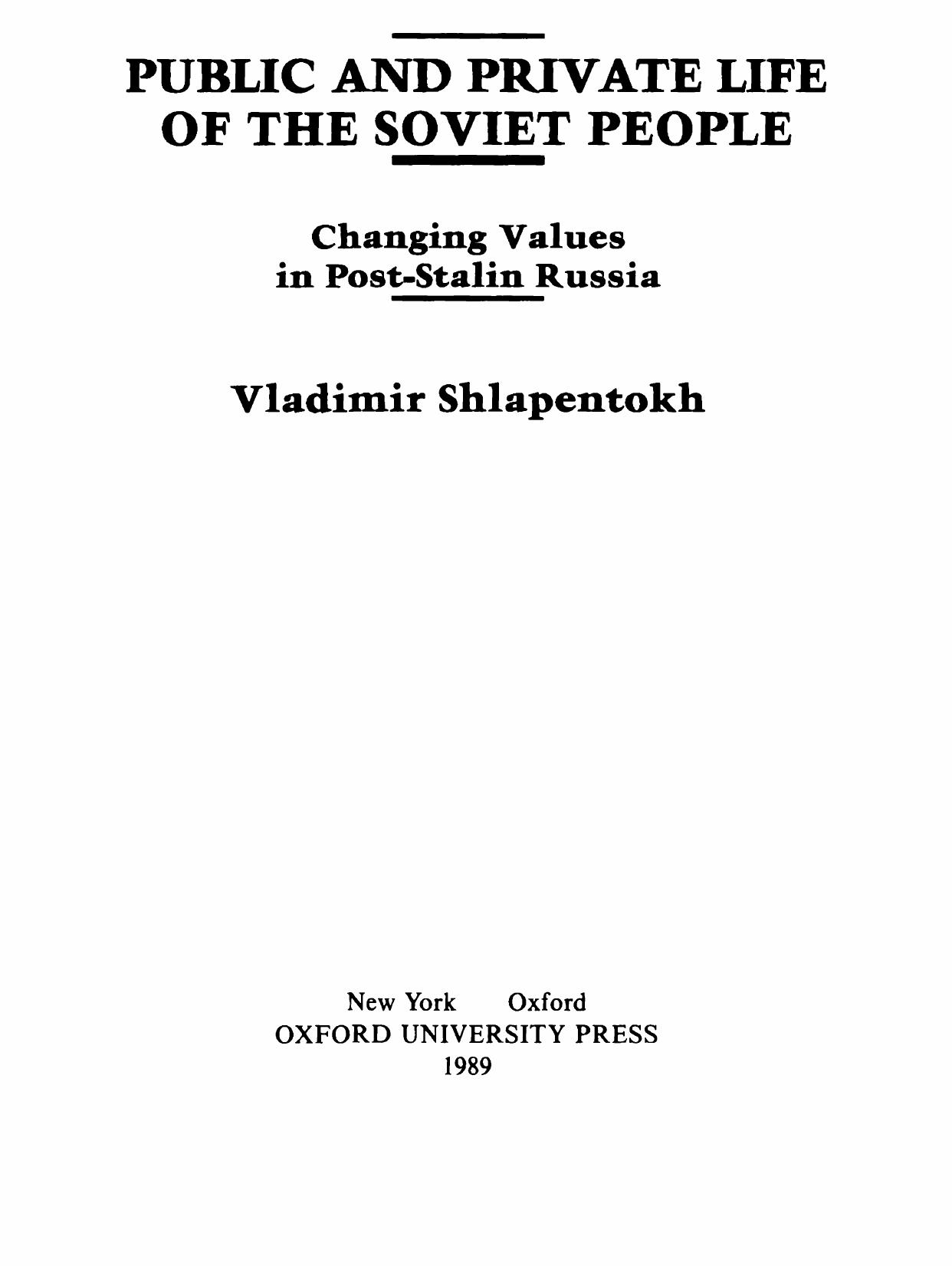 Public and Private Life of the Soviet People: Changing Values in Post-Stalin Russia by Vladimir Shlapentokh