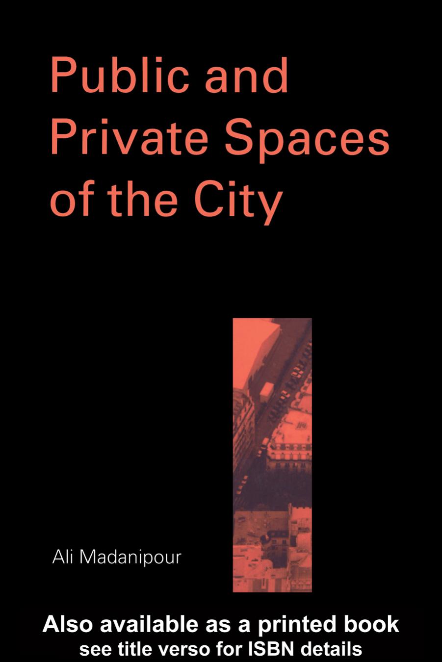 Public and Private Spaces of the City by Ali Madanipour