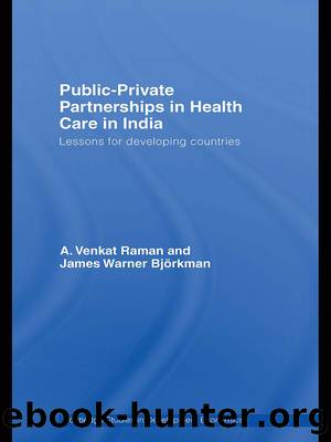 Public-Private Partnerships in Health Care in India: Lessons for Developing Countries by A. Venkat Raman & James Warner Björkman
