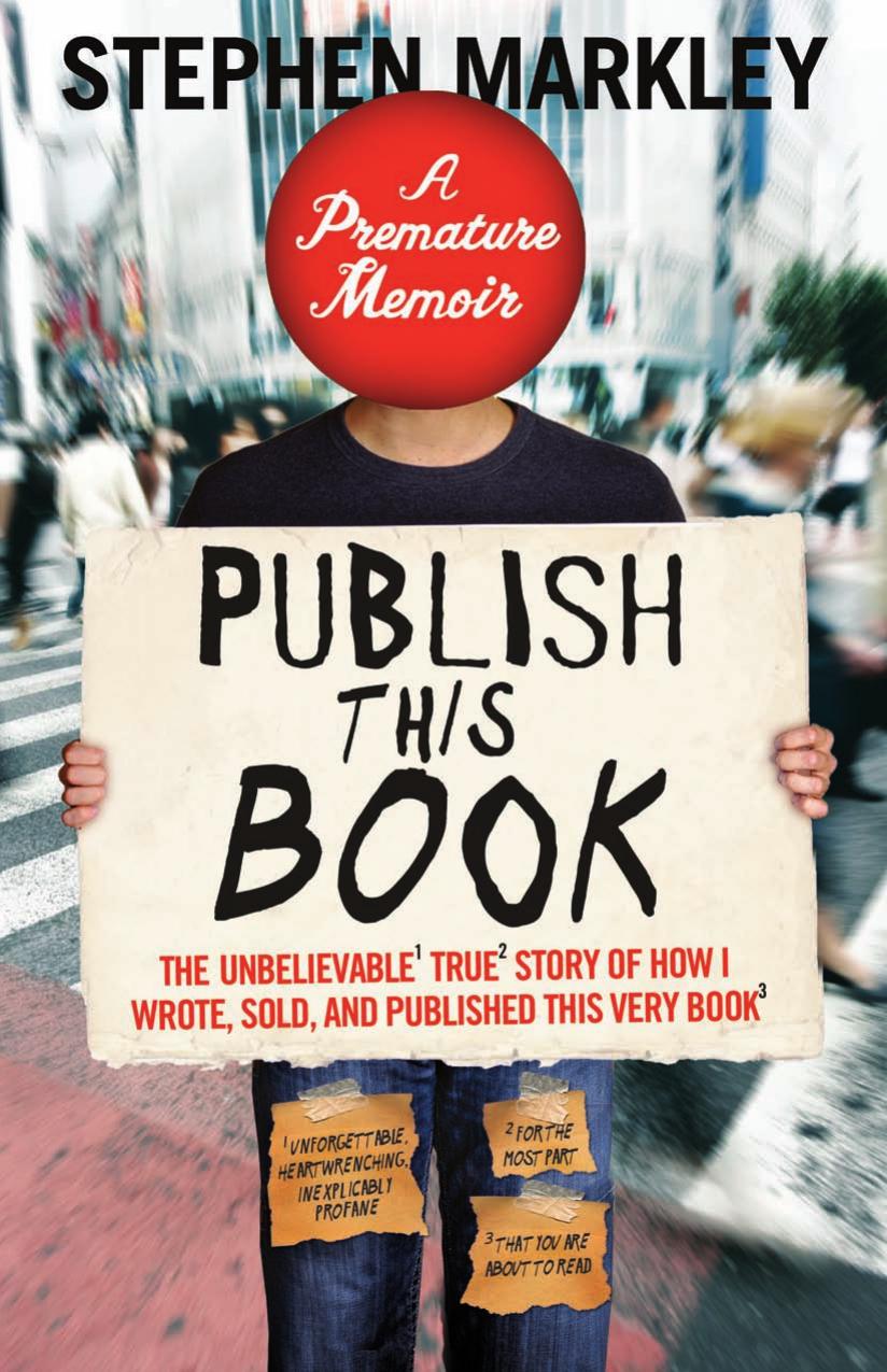 Publish This Book: The Unbelievable True Story of How I Wrote, Sold, and Published This Very Book by Publish This Book- The Unbelievable True Story of How I Wrote Sold & Published This Very Book (pdf)