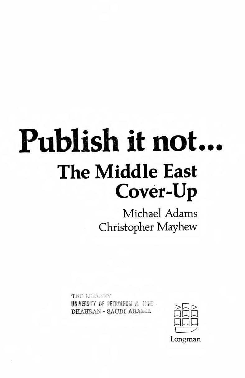 Publish it Not.... the Middle East Cover-up by Michael Adams Christopher Mayhew