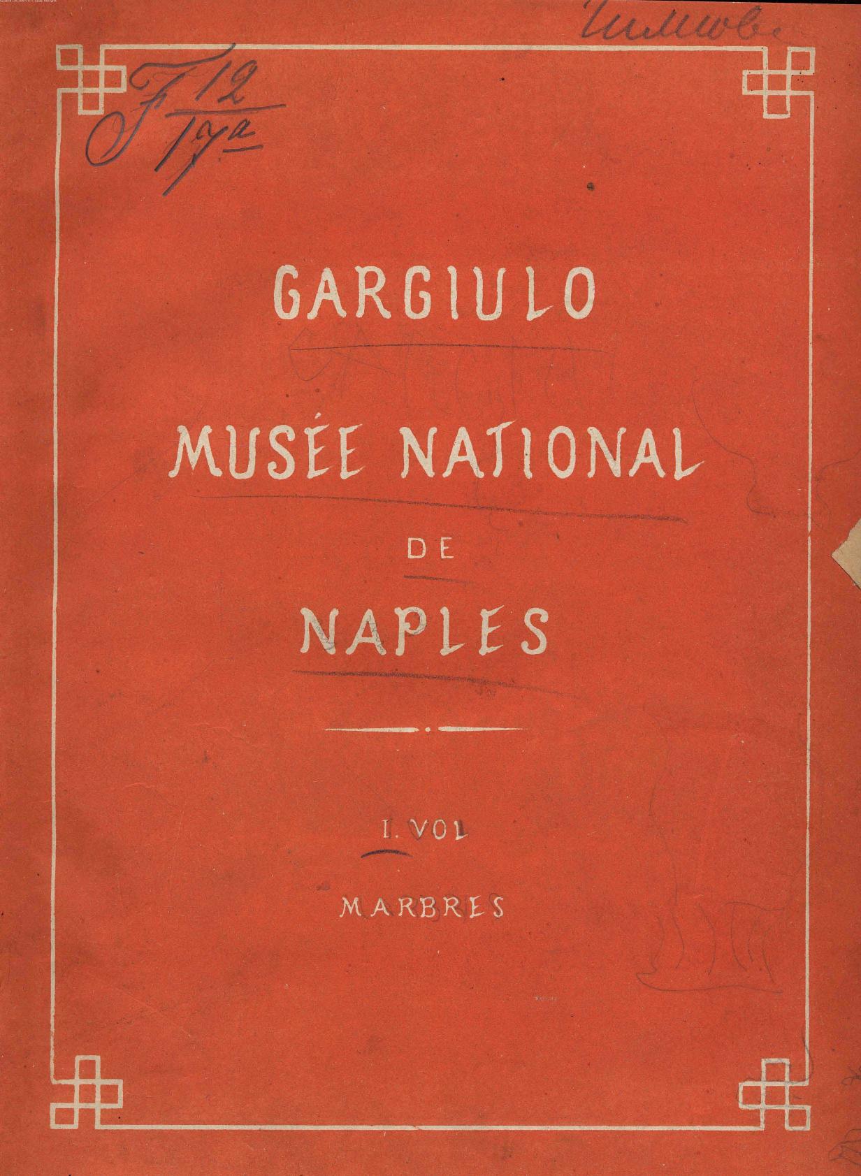Published BY Raphael Gargiulo - Collection of the most remarkable monuments of the national museum. vol. 1 by 1873