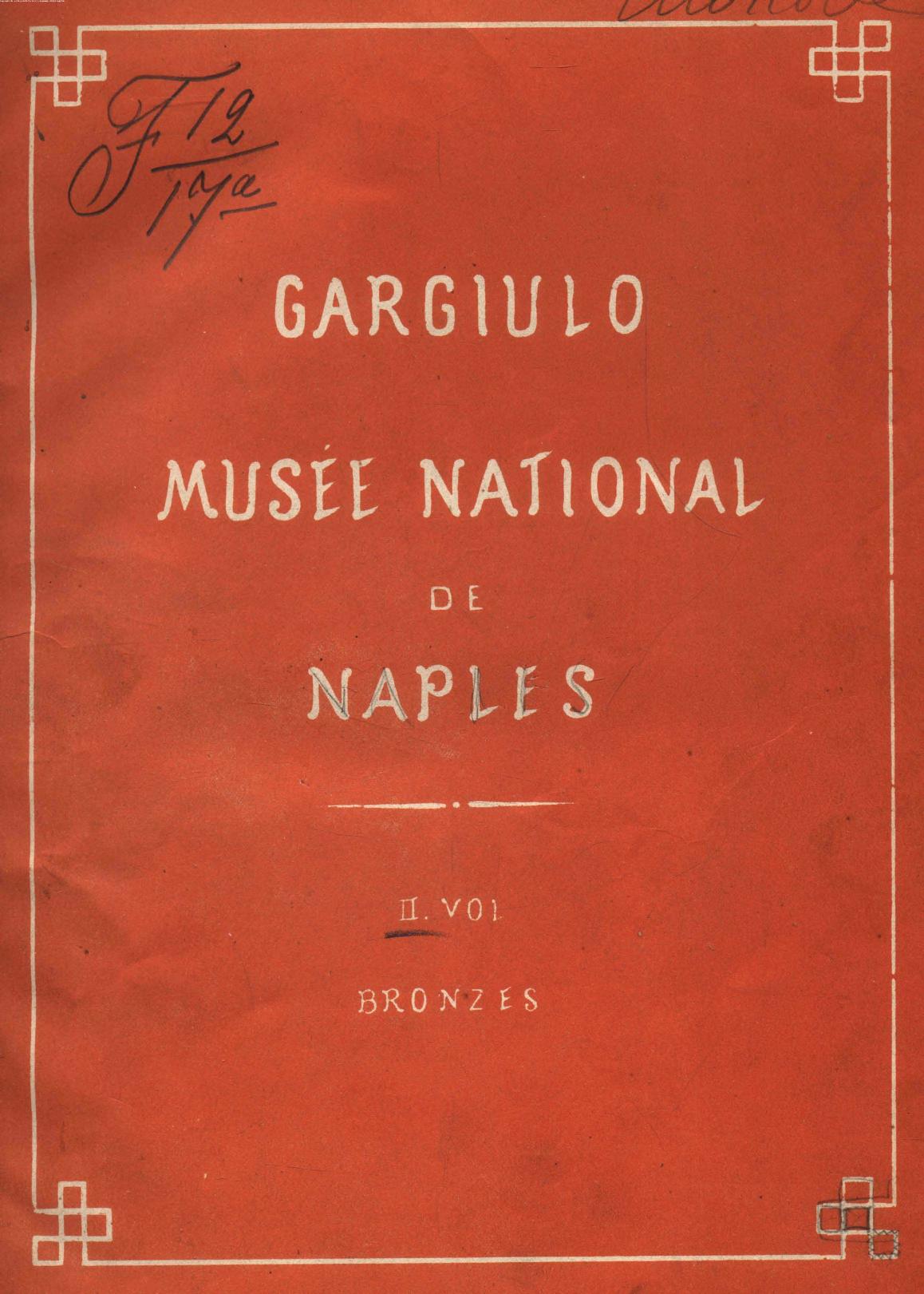 Published BY Raphael Gargiulo - Collection of the most remarkable monuments of the national museum. vol. ii by 1873