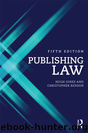 Publishing Law by Jones Hugh; Benson Christopher; & Christopher Benson