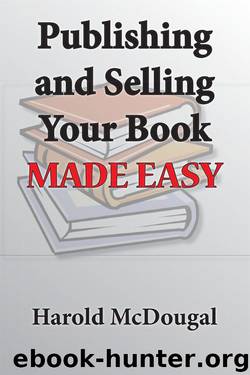 Publishing and Selling Your Book Made Easy by Harold McDougal