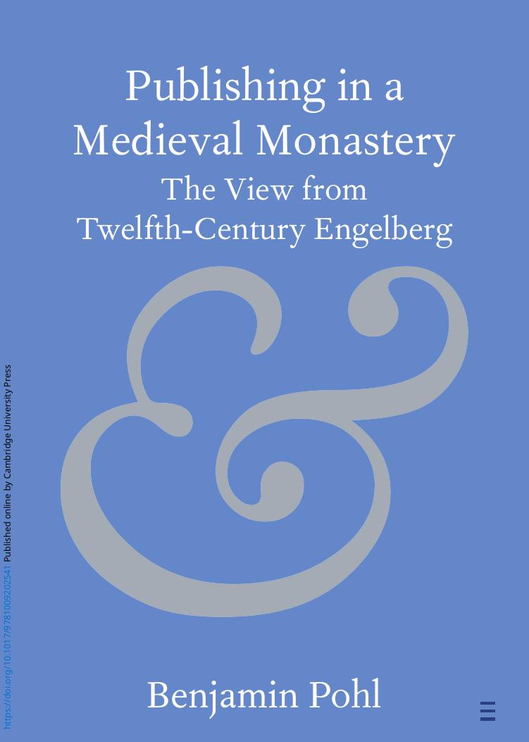 Publishing in a Medieval Monastery: The View from Twelfth-Century Engelberg by Benjamin Pohl