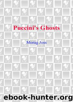 Puccini's Ghosts by Morag Joss