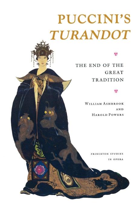 Puccini's Turandot: The End of the Great Tradition by William Ashbrook; Harold Powers