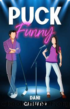 Puck Funny: A Friends to Lovers Second Chance Hockey Romance (Unintentional Puck Bunny Book 1) by Dani Galliaro