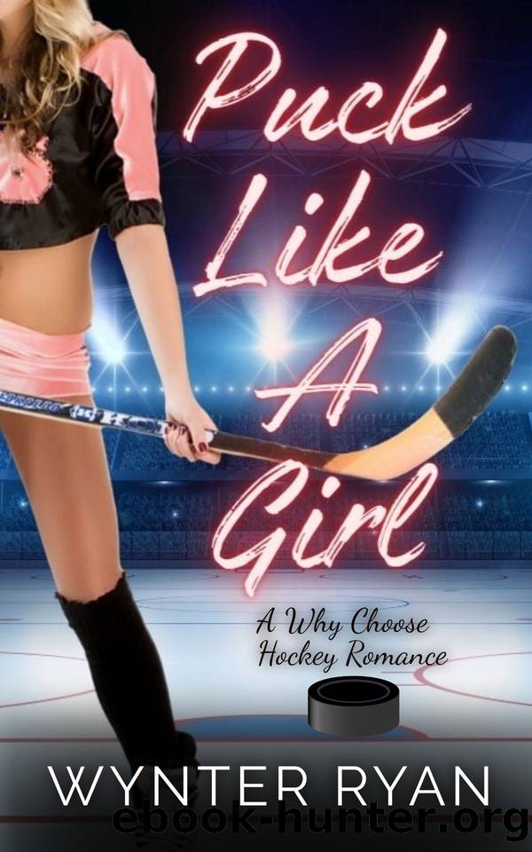 Puck Like A Girl: A Why Choose Hockey Romance by Wynter Ryan