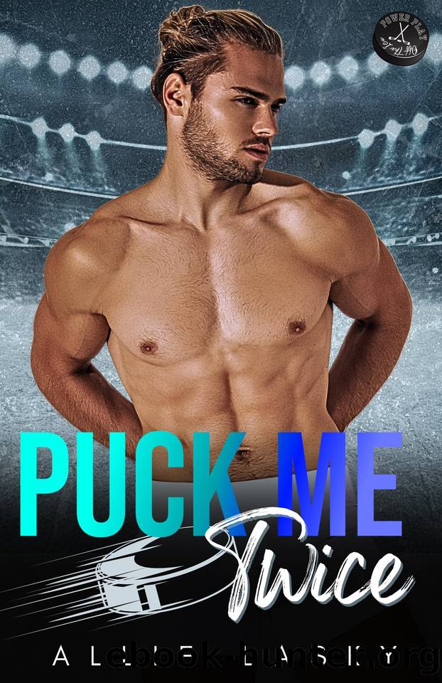 Puck Me Twice: Power Play Off the Ice by Allie Lasky