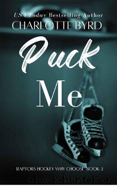 Puck Me: An Addictive Hockey Romance (Raptors Hockey Why Choose) by Charlotte Byrd