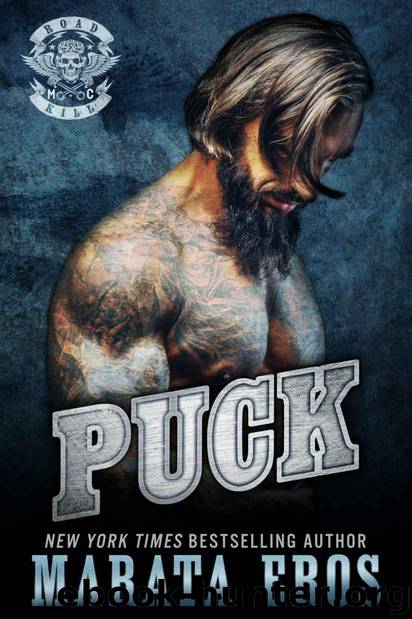 Puck: Dark Motorcycle Club MC SEAL Romance (Road Kill MC Book 9) by Eros Marata