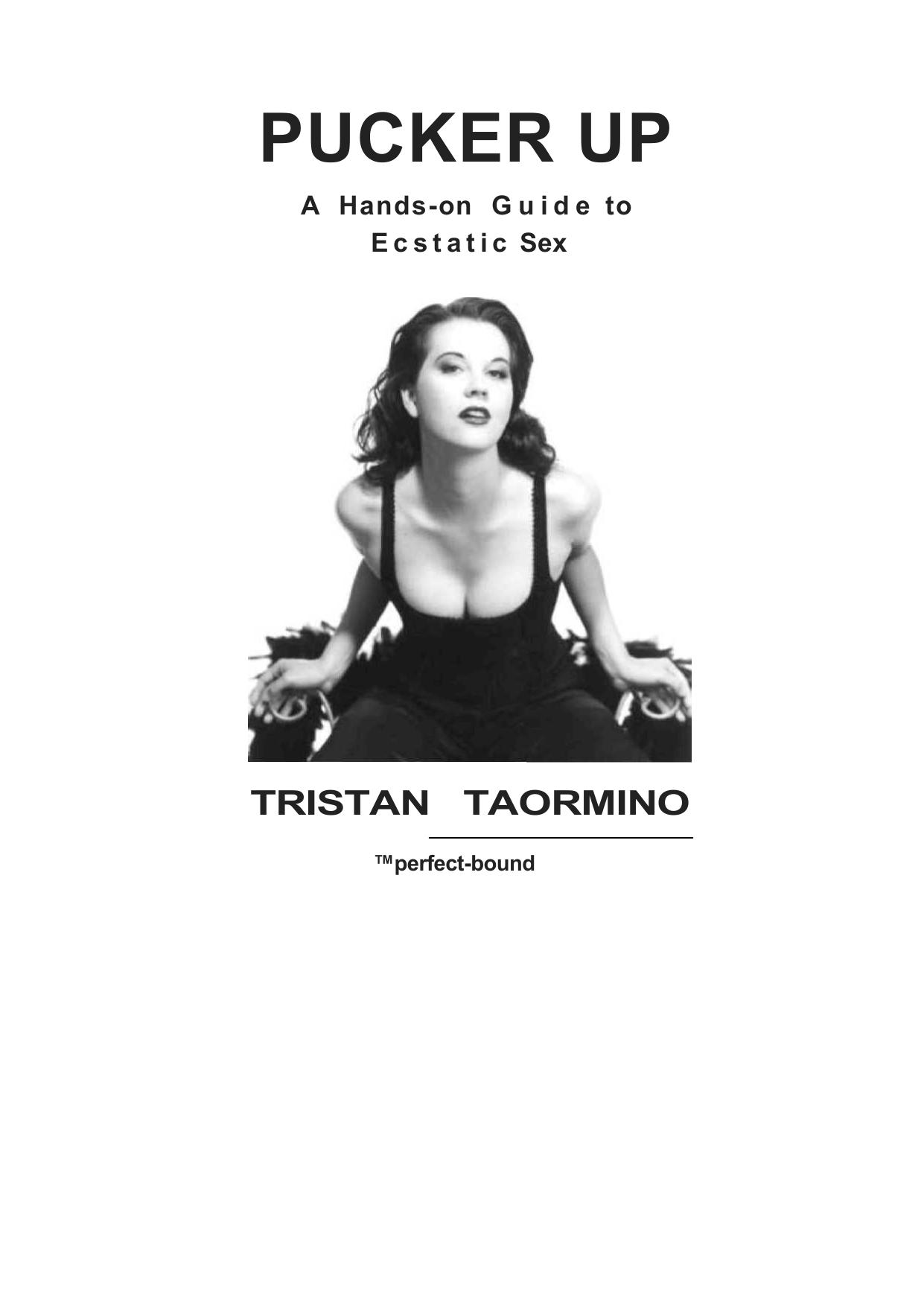 Pucker Up: A Hands-on Guide to Ecstatic Sex by Tristan Taormino